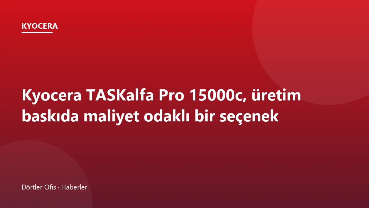 Kyocera TASKalfa Pro 15000c tabaka kesim üretim tipi mürekkep püskürtmeli pres