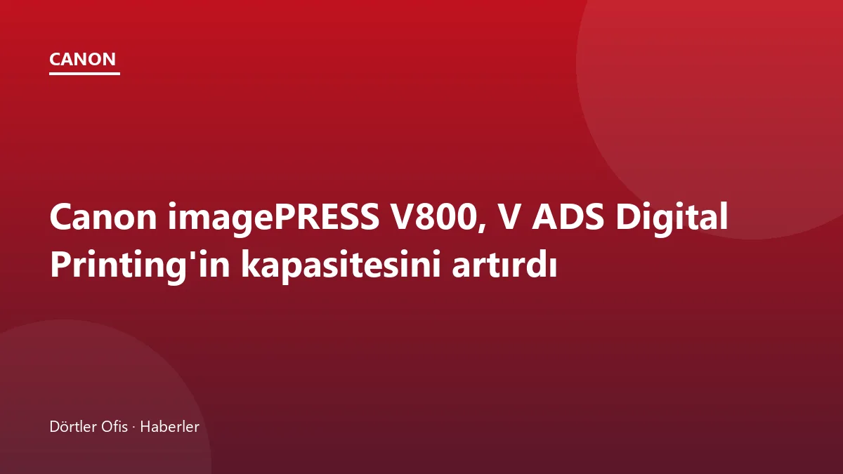 Canon imagePRESS V800 dijital renkli üretim baskı makinesi ve matbaa çalışanları