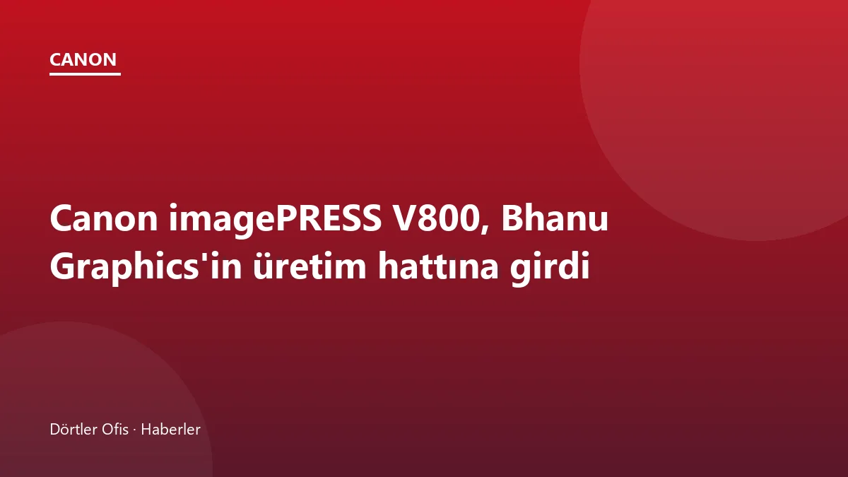 Canon imagePRESS V800 dijital renkli üretim presi ve baskı atölyesi
