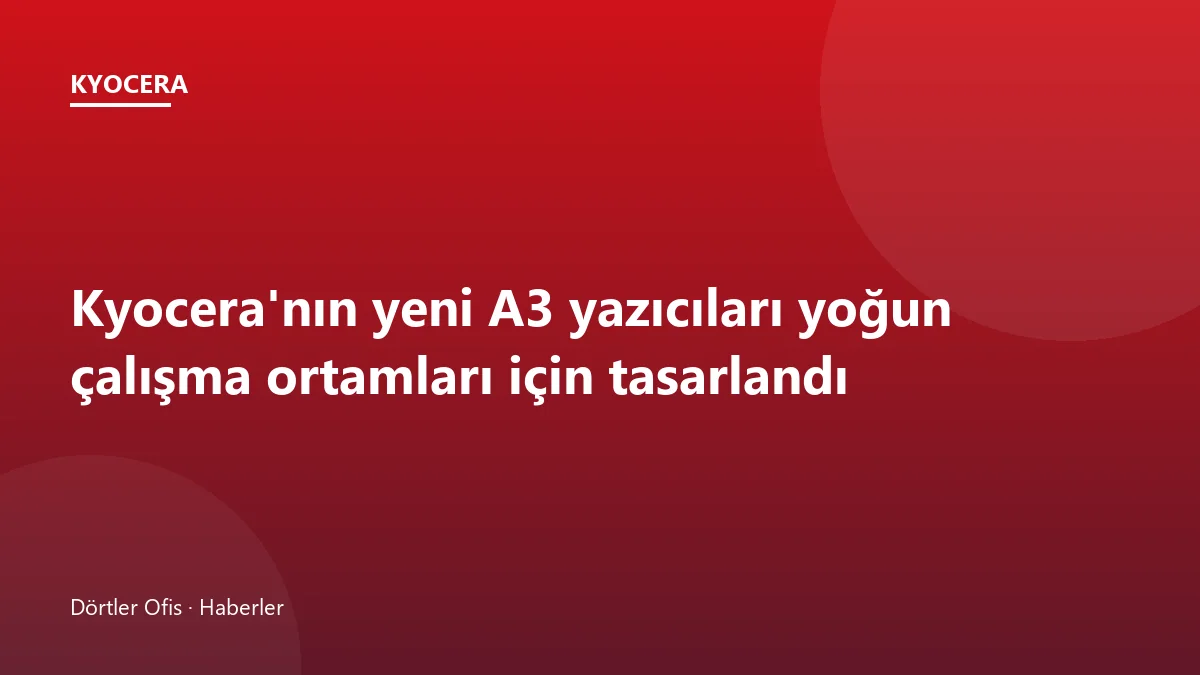 Kyocera ECOSYS PZ7000ix A3 tek renkli yazıcı, yoğun ofis kullanımı