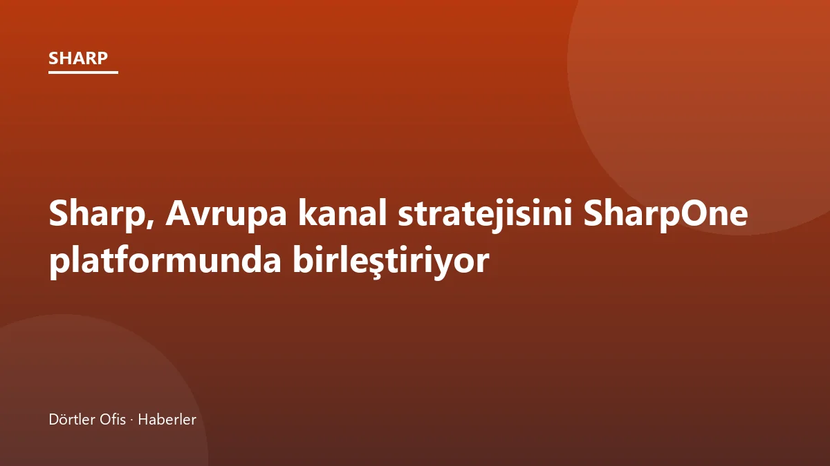 Sharp Inspire etkinliğinde tanıtılan SharpOne bayi platformu