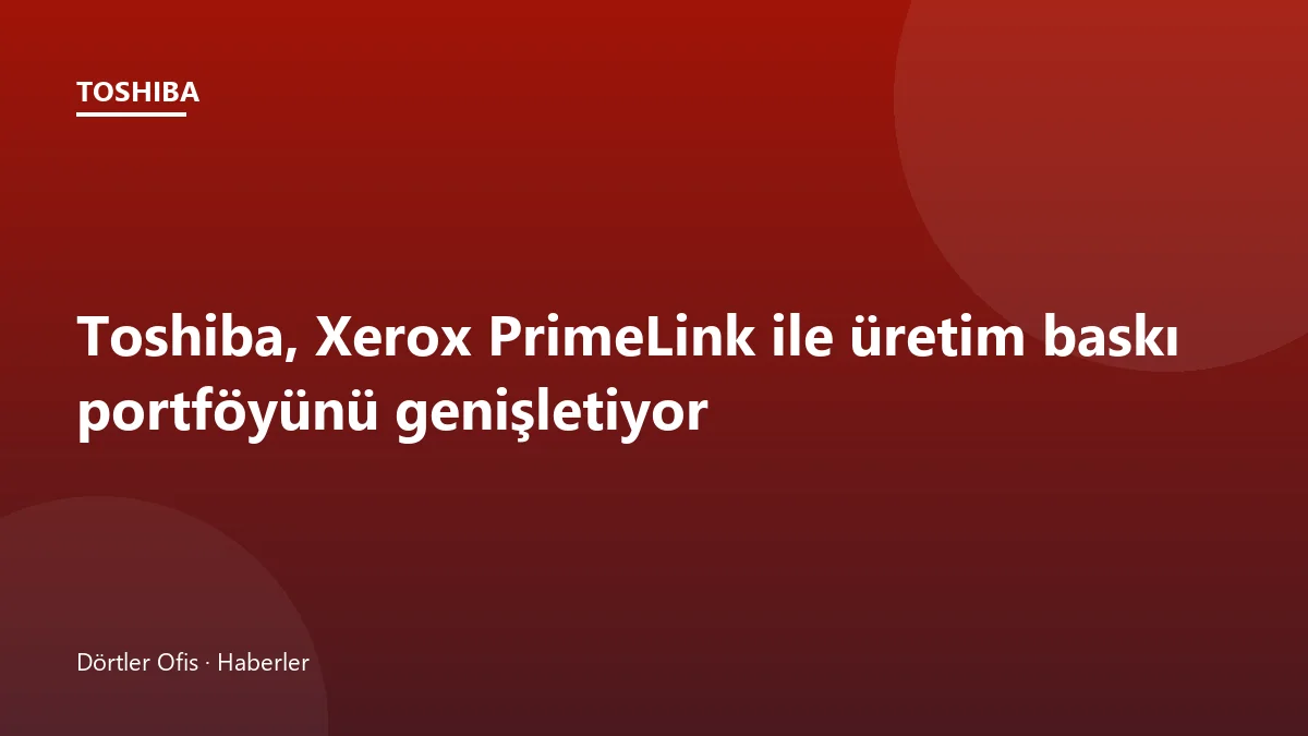 Xerox PrimeLink C9200 renkli ve B9100 monokrom üretim baskı sistemleri